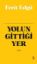 Yolun Gittiği Yer (Ciltli) resmi