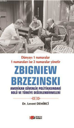 Zbigniew Brzezinski; Amerikan Güvenlik Politikasındaki Rolü ve Türkiye Değerlendirmeleri resmi
