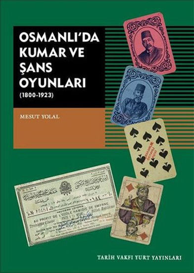 Osmanlı'da Kumar ve Şans Oyunları (1800-1923) resmi