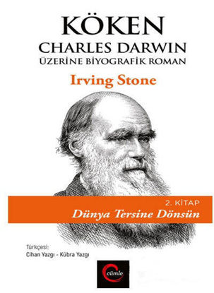Köken: Charles Darwin Üzerine Biyografik Roman 2.Kitap - Dünya Tersine Dönsün resmi