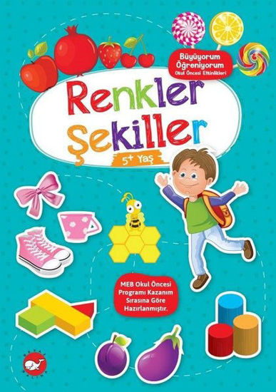 Renkler Şekiller 5+ Yaş - Büyüyorum Öğreniyorum Okul Öncesi Etkinlikleri resmi