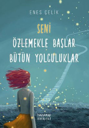 Seni Özlemekle Başlar Bütün Yolculuklar resmi