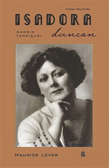 Isadora Duncan - Dansın Tanrıçası resmi