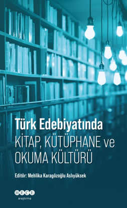 Türk Edebiyatında Kitap, Kütüphane ve Okuma Kültürü resmi