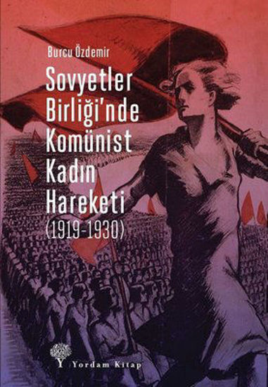 Sovyetler Birliği'nde Komünist Kadın Hareketi 1919-1930 resmi
