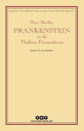 Frankenstein ya da Modern Prometheus - Kazım Taşkent Klasik Yapıtlar Dizisi resmi