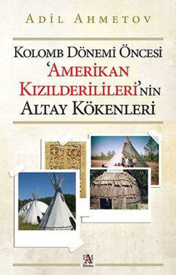 Kolomb Dönemi Öncesi Amerikan Kızılderilileri'nin Altay Kökenleri resmi