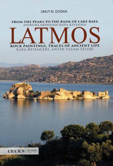 Doruklarından Bafa Kıyısına: Latmos - Kaya Resimleri - Antik Yaşam İzleri resmi
