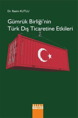 Gümrük Birliği’nin Türk Dış Ticaretine Etkileri resmi