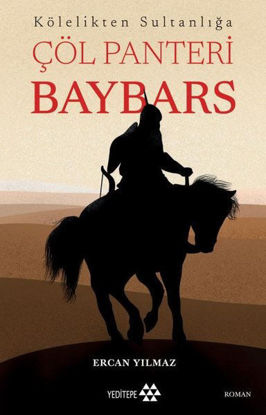 Kölelikten Sultanlığa Çöl Panteri Baybars resmi