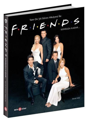 Friends - Tam On Yıl Süren Hikayesi ile Sonsuza Kadar (Ciltli) resmi
