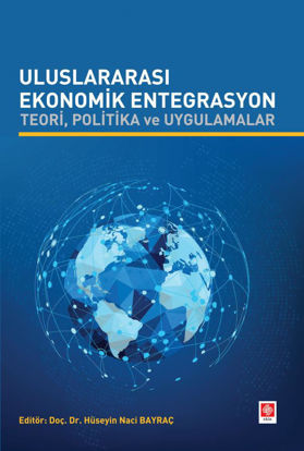Uluslararası Ekonomik Entegrasyon Teori, Politika ve Uygulamalar resmi
