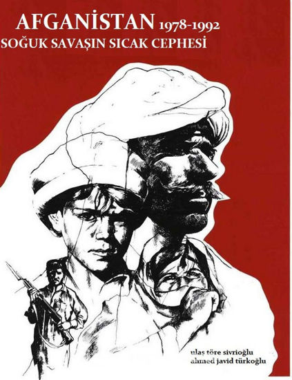 Afganistan 1978 - 1992 Soğuk Savaşın Sıcak Cephesi resmi