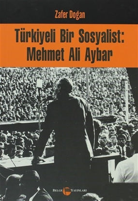 Türkiyeli Bir Sosyalist: Mehmet Ali Aybar resmi