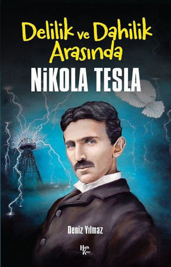 Delilik ve Dahilik Arasında Nikola Tesla resmi