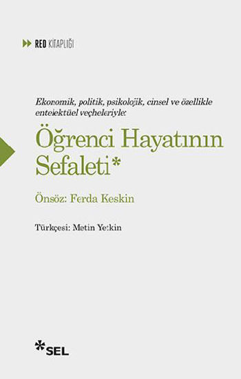 Ekonomik, Politik, Psikolojik, Cinsel ve Özellikle Entelektüel Veçheleriyle: Öğrenci Hayatının Sefaleti resmi