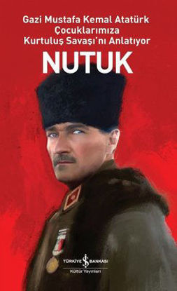 Nutuk - Gazi Mustafa Kemal Atatürk Çocuklarımıza Kurtuluş Savaşı'nı Anlatıyor Ciltli resmi