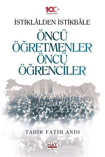 İstiklalden Istikbale Öncü Öğretmenler Öncü Öğrenciler resmi