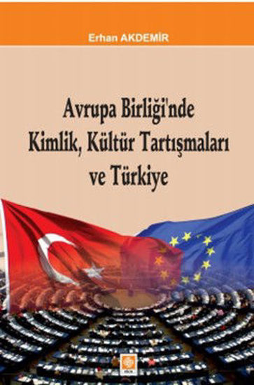 Avrupa Birliği'nde Kimlik Kültür Tartışmaları ve Türkiye resmi