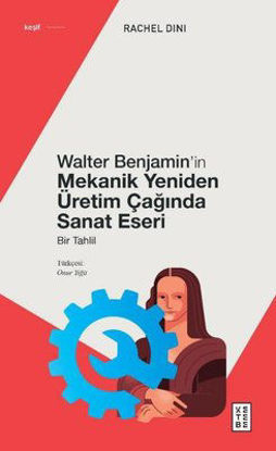 Walter Benjamin'in Mekanik Yeniden Üretim Çağında Sanat Eseri - Bir Tahlil resmi
