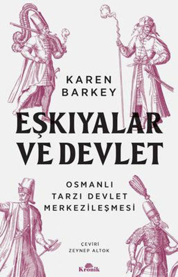 Eşkıyalar ve Devlet - Osmanlı Tarzı Devlet Merkezileşmesi resmi