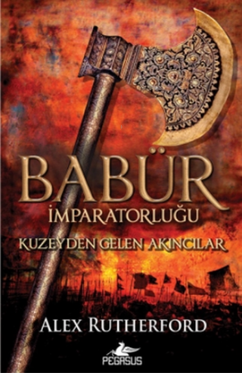 Babür İmparatorluğu: Kuzeyden Gelen Akıncılar (Babür İmparatorluğu Serisi 1) resmi