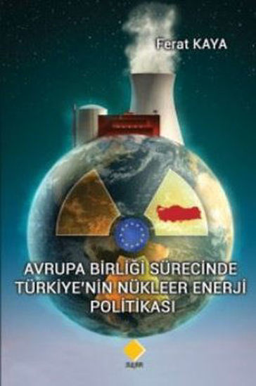 Avrupa Birliği Sürecinde Türkiye'nin Nükleer Enerji Politikası resmi