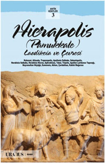 Hierapolis - Pamukkale - Laodikeia ve Çevresi resmi