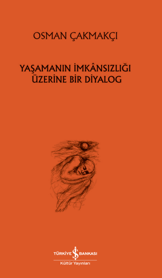 Yaşamanın İmkânsızlığı Üzerine Bir Diyalog resmi