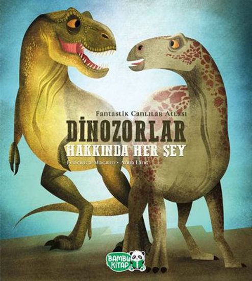 Dinozorlar Hakkında Her Şey resmi