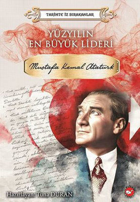 Yüzyılın En Büyük Lideri: Mustafa Kemal Atatürk resmi
