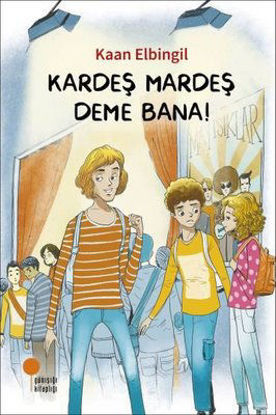 Kardeş Mardeş Deme Bana! resmi