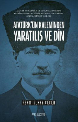 Atatürk'ün Kaleminden Yaratılış ve Din resmi