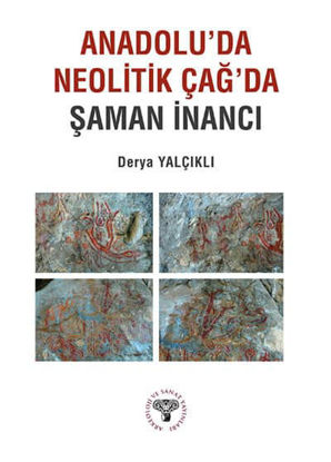 Anadolu'da Neolitik Çağ'da Şaman İnancı resmi