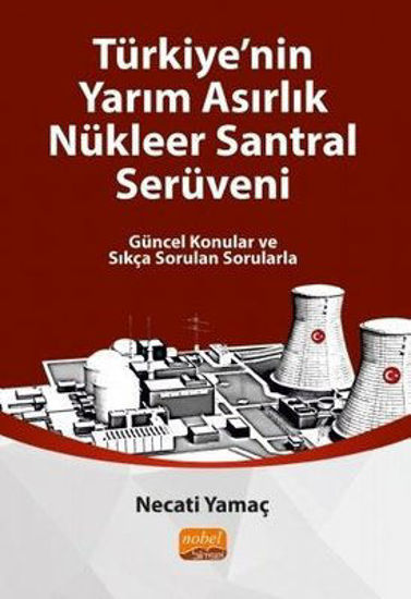 Türkiye'nin Yarım Asırlık Nükleer Santral Serüveni resmi