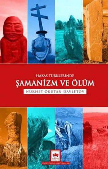 Hakas Türklerinde Şamanizm ve Ölüm resmi