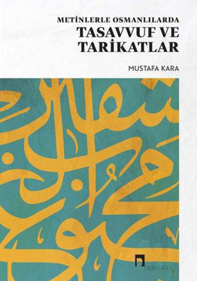 Metinlerle Osmanlılarda Tasavvuf ve Tarikatlar resmi