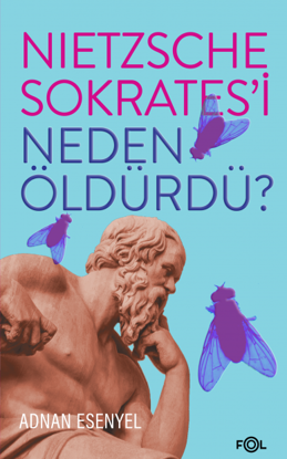 Nietzsche Sokrates'i Neden Öldürdü? resmi