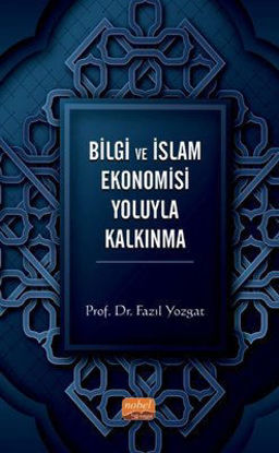 Bilgi ve İslam Ekonomisi Yoluyla Kalkınma resmi