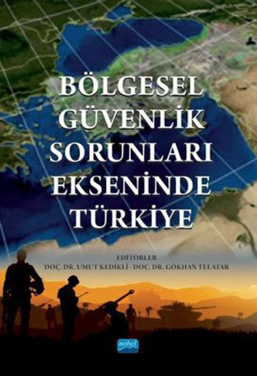 Bölgesel Güvenlik Sorunları Ekseninde Türkiye resmi