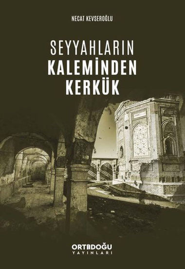 Seyyahların Kaleminden Kerkük resmi