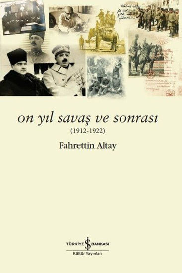 On Yıl Savaş ve Sonrası 1912 - 1922 resmi