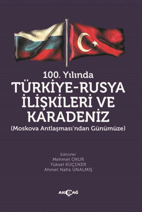 100.Yılında Türkiye - Rusya İlişkileri ve Karadeniz resmi