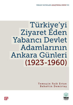 Türkiye’yi Ziyaret Eden Yabancı Devlet Adamlarının Ankara Günleri (1923-1960) resmi