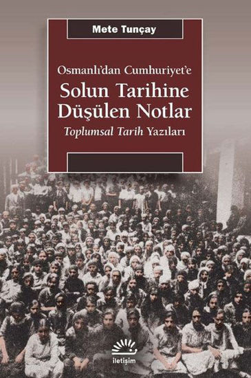 Osmanlı'dan Cumhuriyet'e Solun Tarihine Düşülen Notlar resmi