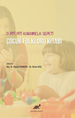 O Piti Piti Karamela Sepeti Çocuk Folkloru Kitabı resmi