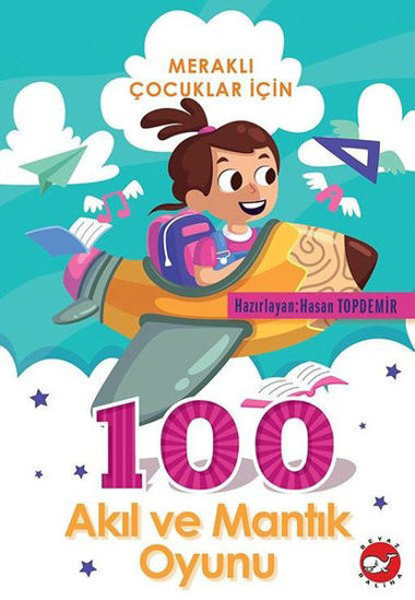 Meraklı Çocuklar için 100 Akıl ve Mantık Oyunu resmi