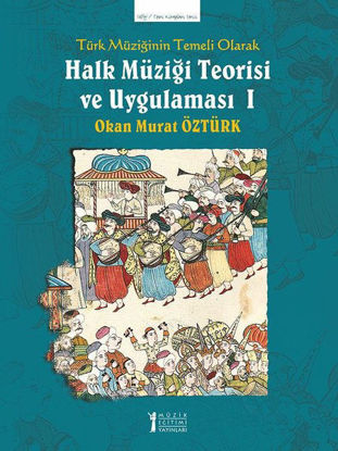 Türk Müziğinin Temeli Olarak Halk Müziği Teorisi ve Uygulaması - 1 resmi