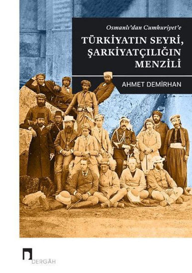 Osmanlı'dan Cumhuriyet'e Türkiyatın Seyri Şarkiyatçılığın Menzili resmi