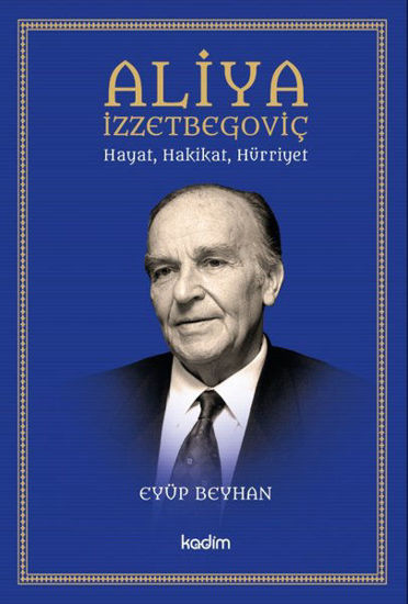 Aliya İzzetbegoviç: Hayat, Hakikat, Hürriyet resmi